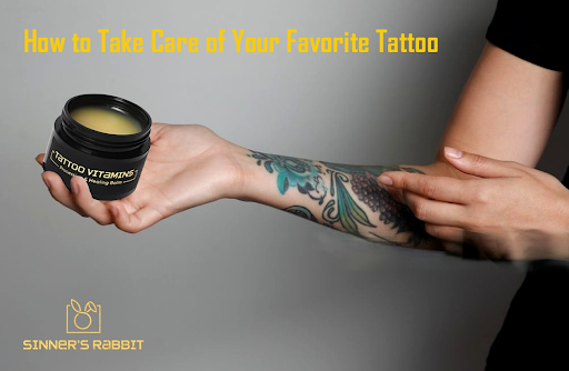 Tattoo Aftercare: How to Take Care of Your Favorite Tattoo